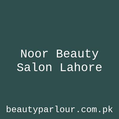 The Noor's Salon Lahore