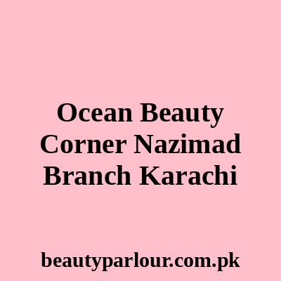 Ocean Beauty Corner Nazimabad Branch Karachi