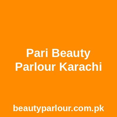 Pari Beauty Parlour Karachi