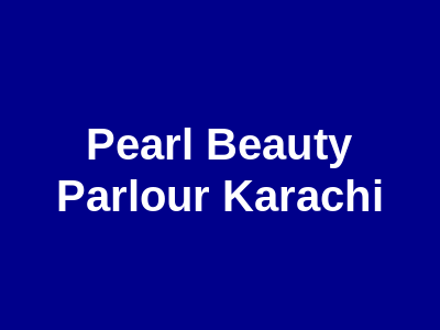 Pearl Beauty Parlour Karachi