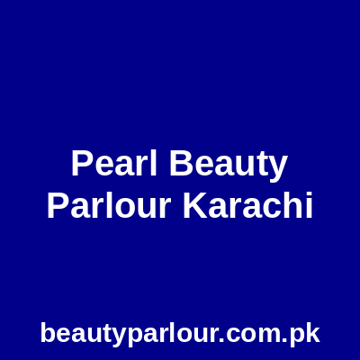 Pearl Beauty Parlour Karachi