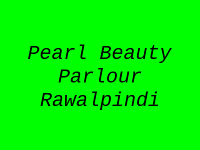 Pearl Beauty Parlour Rawalpindi