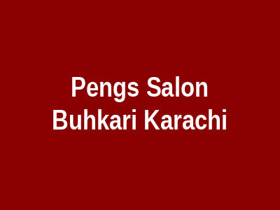 Pengs Salon Buhkari Karachi