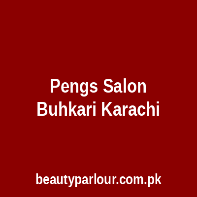 Pengs Salon Buhkari Karachi