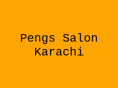 Peng's Salon Karachi