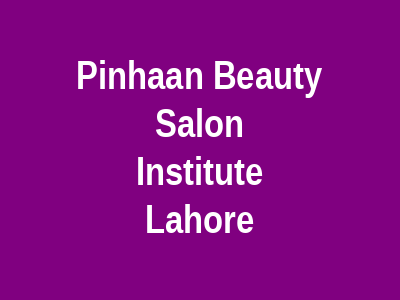 Pinhaan Beauty Salon & Institute Lahore