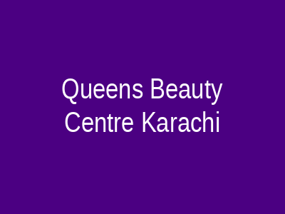 Queens Beauty Centre Karachi