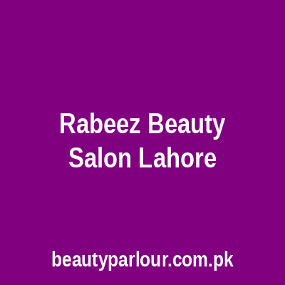 Rabeez Beauty Salon Lahore