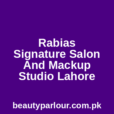 Rabia's Signature Salon And Makeup Studio Lahore