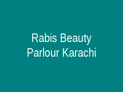 Rabis Beauty Parlour Karachi