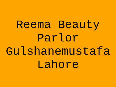 Reema Beauty Parlor Lahore