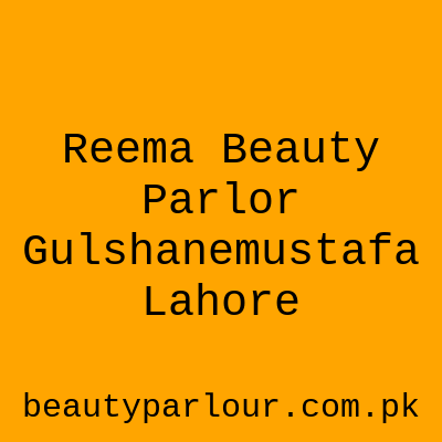 Reema Beauty Parlor Lahore