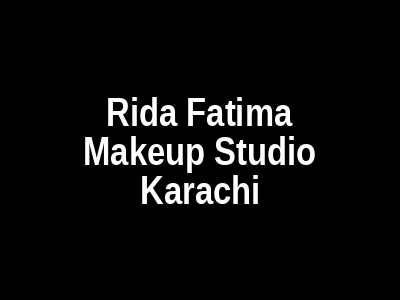 Rida Fatima Makeup Studio Karachi