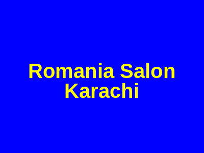 Romania Salon Karachi