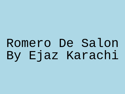 Romero De Salon by Ejaz Karachi