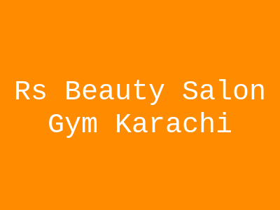 RS Beauty Salon & Gym Karachi