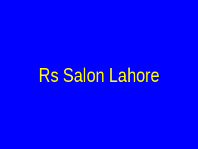 RS Salon Lahore