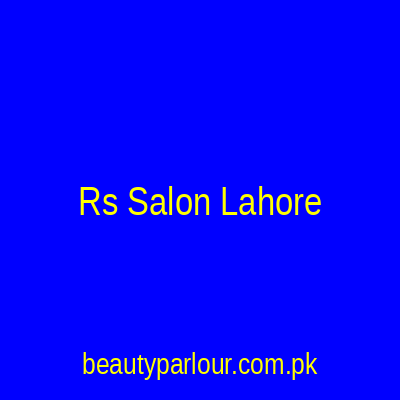 RS Salon Lahore