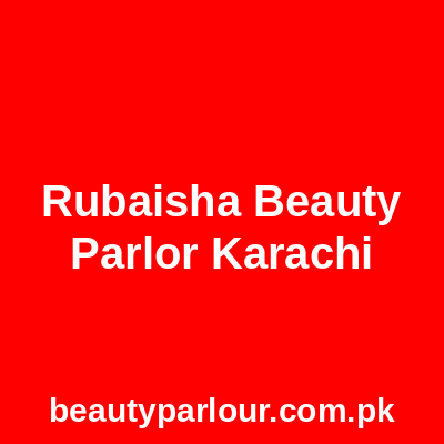 Rubaisha Beauty Parlor Karachi