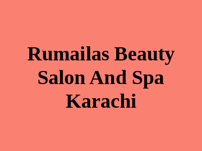 Rumaila's Beauty Salon And Spa Karachi