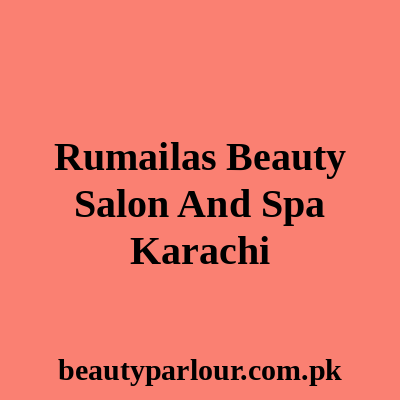 Rumaila's Beauty Salon And Spa Karachi