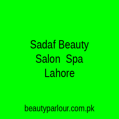 Sadaf Beauty Salon & Spa Lahore