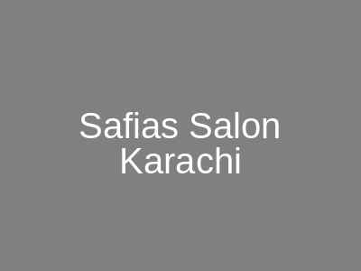 Safia's Salon Karachi