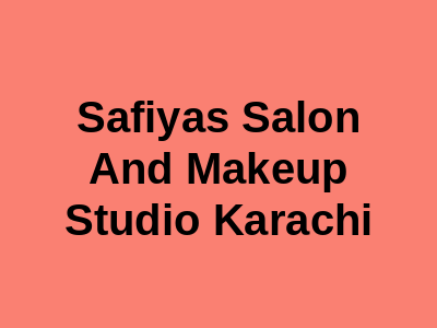 Safiya's Salon and Makeup Studio Karachi