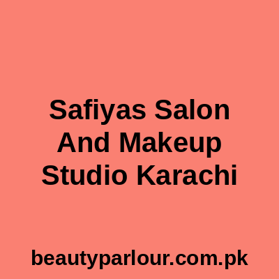 Safiya's Salon and Makeup Studio Karachi