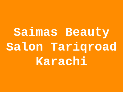 Saima's Beauty Salon TariqRoad Karachi