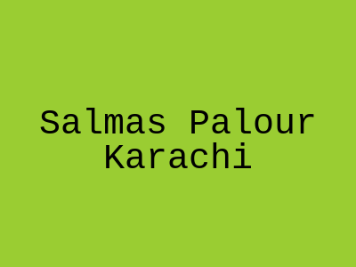 Salmas Palour Karachi