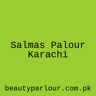 Salmas Palour Karachi