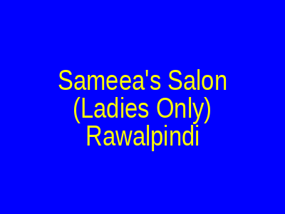 Sameea's Salon (Ladies Only) Rawalpindi