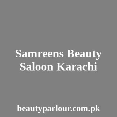 Samreen's Beauty Saloon Karachi