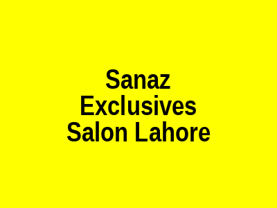 Sana'z Exclusives Salon Lahore