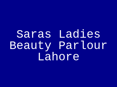 Sara's Ladies Beauty Parlour Lahore