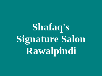 Shafaq's Signature Salon Rawalpindi