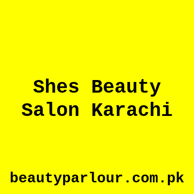 She's Beauty Salon Karachi