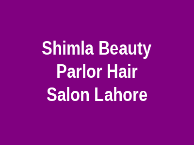 Shimla Beauty Parlor Lahore