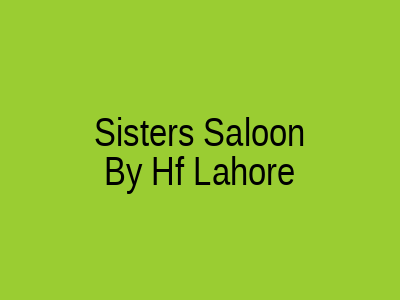 Sisters Saloon By HF Lahore