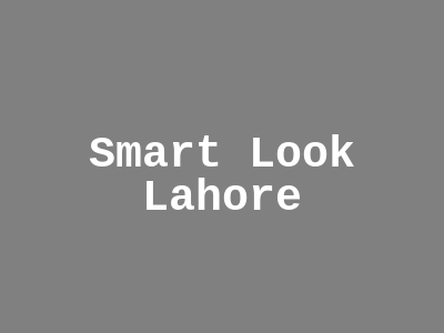 Smart Look Lahore