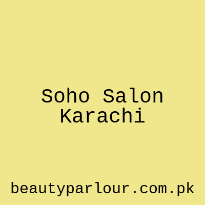 Soho Salon Karachi