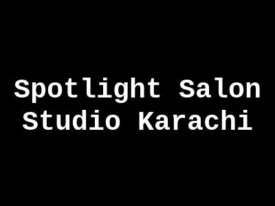 Spotlight Salon & Studio Karachi