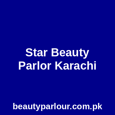 Star Beauty Parlor Karachi