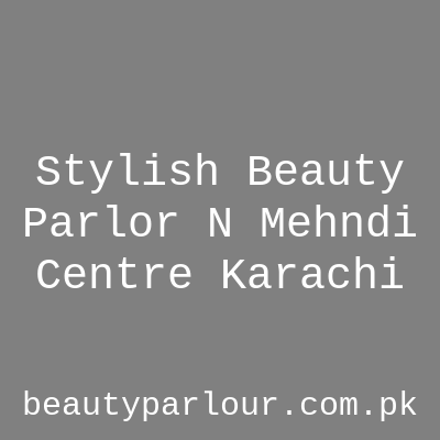 Stylish Beauty Parlour Karachi