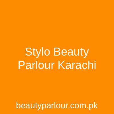 Stylo Beauty Parlour Karachi