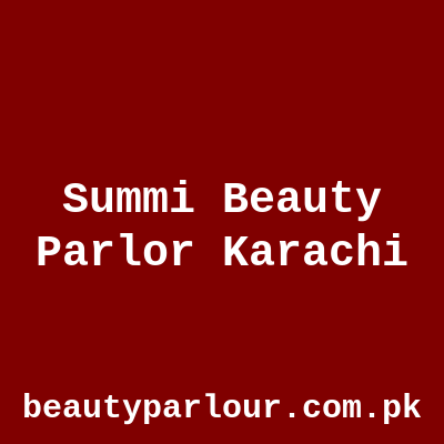 Summi Beauty Parlor Karachi