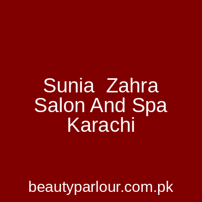 Sunia & Zahra Salon and Spa Karachi