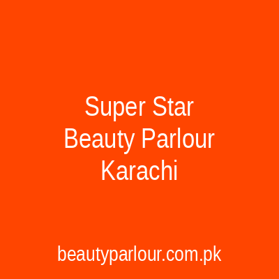 Super Star Beauty Parlour Karachi