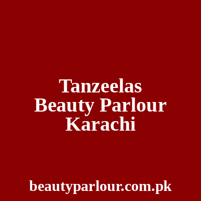 Tanzeela's Beauty Parlour Karachi